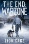 [The End Series 03] • The End Series | Book 3 | the End · Warzone